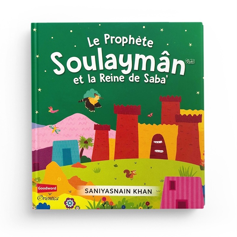 Le prophète Soulayman et la Reine de Saba'