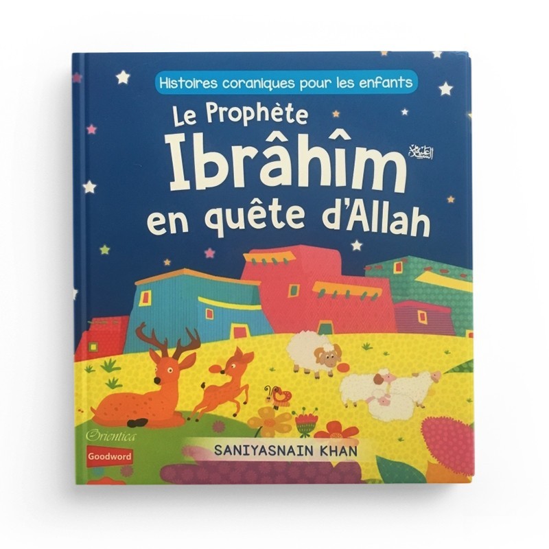 Le prophète Ibrâhîm en quête d'Allah