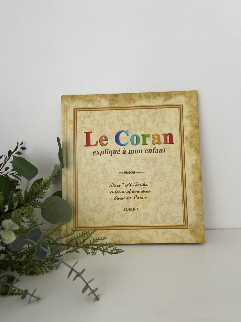 Le coran expliqué à mon enfant - Tome 1