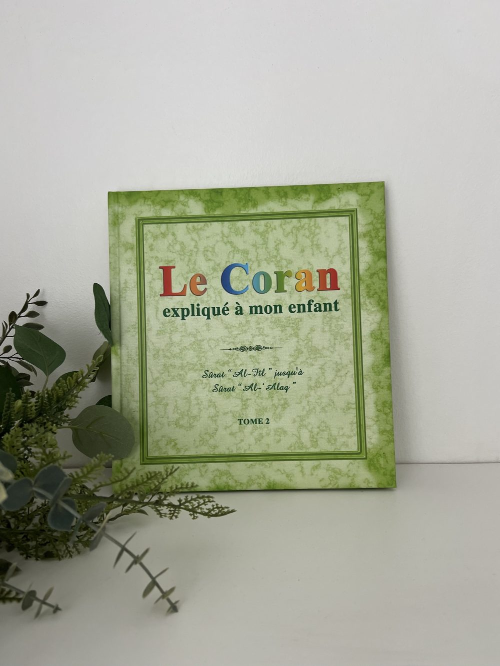 Le coran expliqué à mon enfant - Tome 2