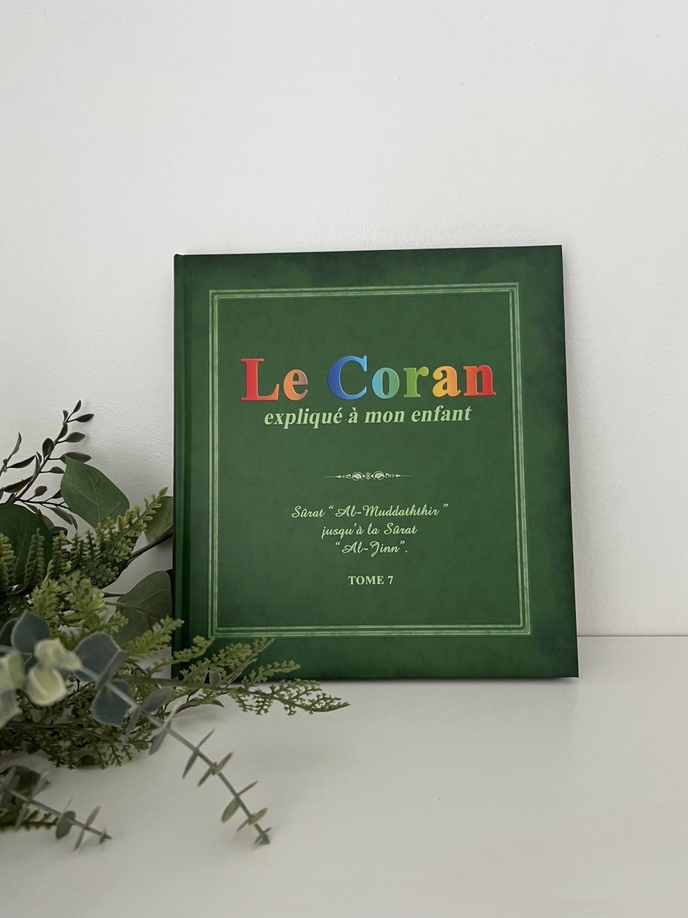 Le coran expliqué à mon enfant - Tome 7