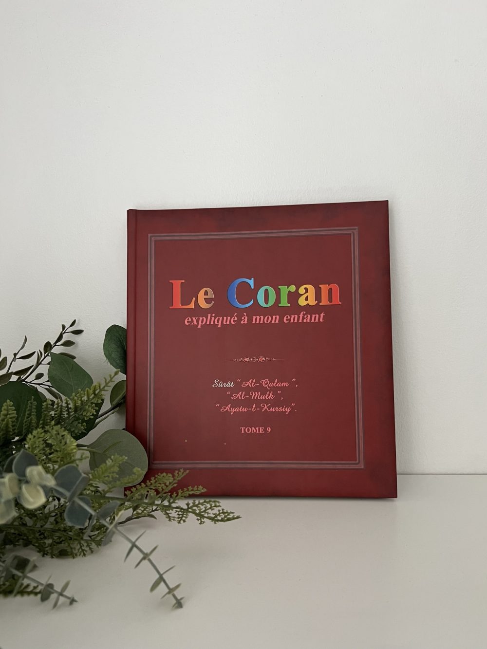 Le coran expliqué à mon enfant - Tome 9