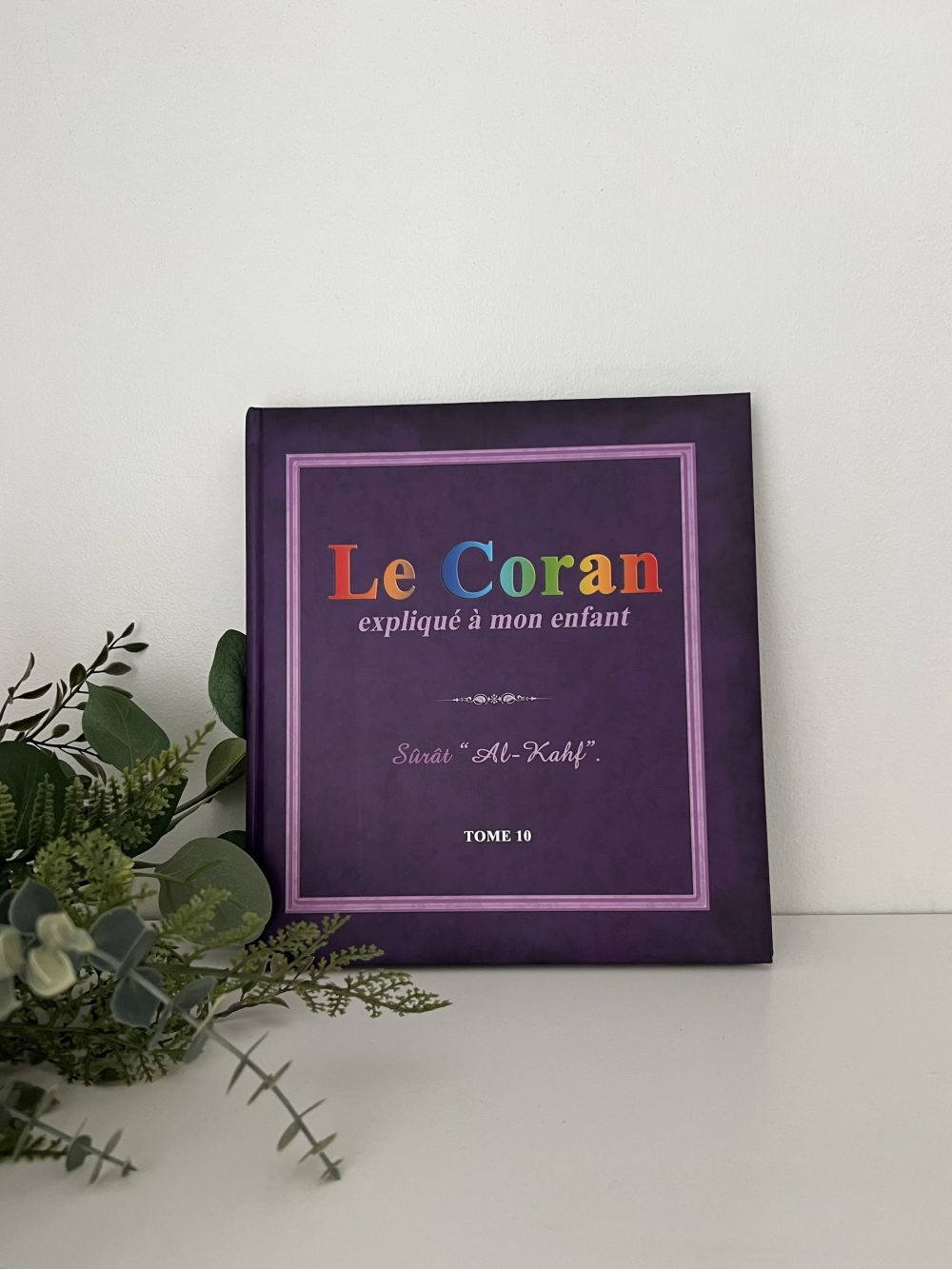 Le coran expliqué à mon enfant - Tome 10