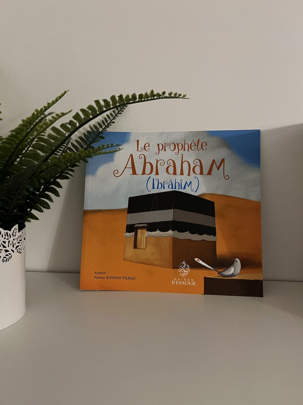 Le prophète Abraham - Ibrâhîm