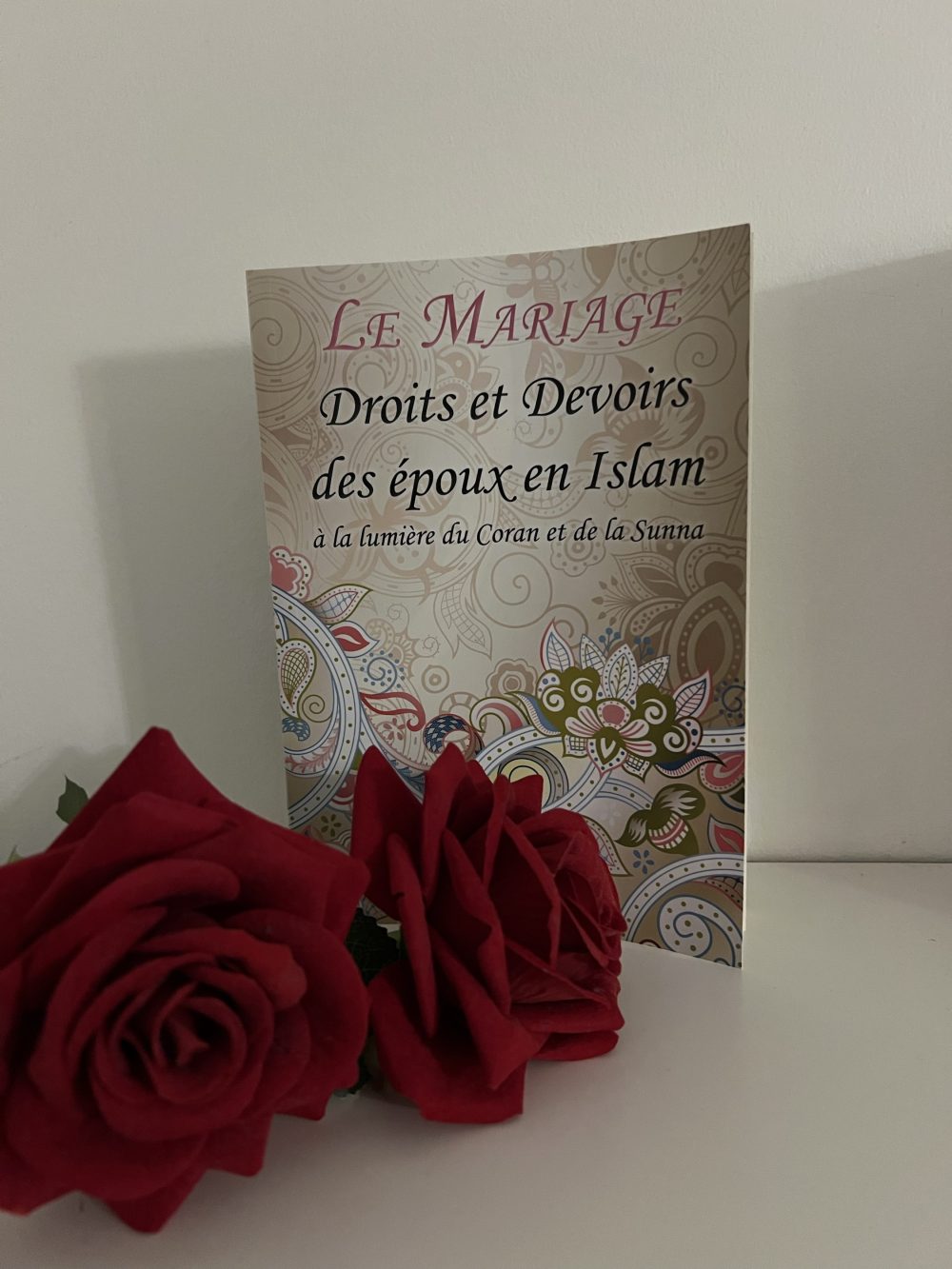Le mariage droits et devoirs des époux en Islam à la lumière du Coran et de la Sunna