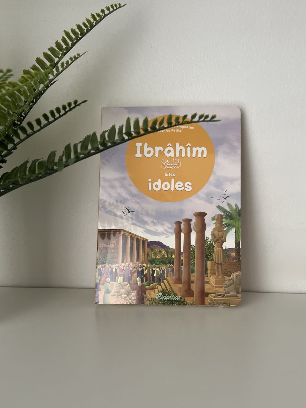 Ibrâhîm & les idoles