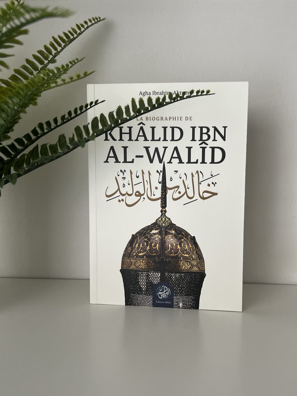 La biographie de Khâlid Ibn Al-Walîd